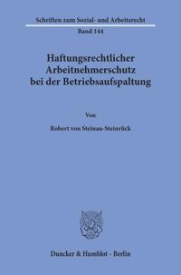 Haftungsrechtlicher Arbeitnehmerschutz Bei Der Betriebsaufspaltung
