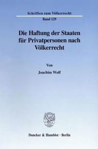 Die Haftung Der Staaten Fur Privatpersonen Nach Volkerrecht