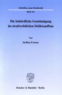 Die Behordliche Genehmigung Im Strafrechtlichen Deliktsaufbau