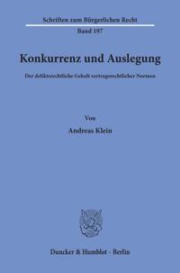 Konkurrenz Und Auslegung: Der Deliktsrechtliche Gehalt Vertragsrechtlicher Normen