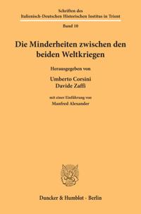 Die Minderheiten Zwischen Den Beiden Weltkriegen: Mit Einer Einfuhrung Von Manfred Alexander