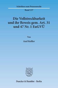 Die Vollstreckbarkeit Und Ihr Beweis Gem. Art. 31 Und 47 Nr. 1 Eugvu
