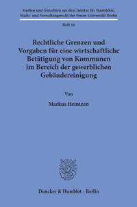 Rechtliche Grenzen Und Vorgaben Fur Eine Wirtschaftliche Betatigung Von Kommunen Im Bereich Der Gewerblichen Gebaudereinigung