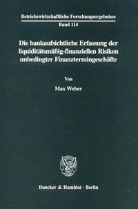 Die bankaufsichtliche Erfassung der liquiditätsmäßig-finanziellen Risiken unbedingter Finanztermingeschäfte.
