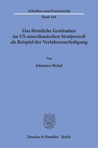 Das Formliche Gestandnis Im Us-Amerikanischen Strafprozess ALS Beispiel Der Verfahrenserledigung