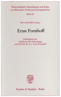 Ernst Forsthoff: Kolloquium Aus Anlass Des 1. Geburtstags Von Prof. Dr. Dr. H. C. Ernst Forsthoff