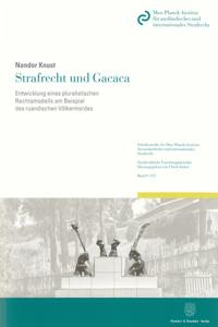 Strafrecht Und Gacaca: Die Entwicklung Eines Pluralistischen Rechtsmodells Am Beispiel Des Ruandischen Volkermordes
