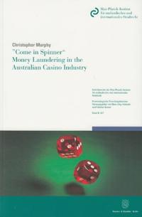 "Come in Spinner" – Money Laundering in the Australian Casino Industry.