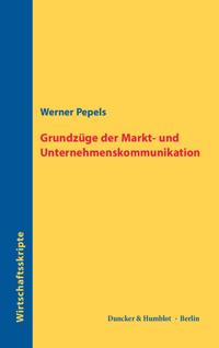 Grundzuge Der Markt- Und Unternehmenskommunikation: Wirtschaftsskripte
