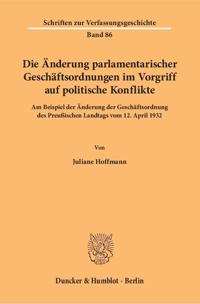 Die Anderung Parlamentarischer Geschaftsordnungen Im Vorgriff Auf Politische Konflikte: Am Beispiel Der Anderung Der Geschaftsordnung Des Preussischen