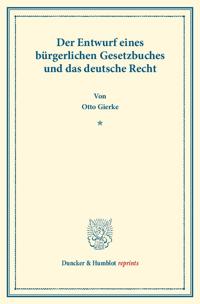 Der Entwurf eines bürgerlichen Gesetzbuchs und das deutsche Recht.