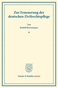 Zur Erneuerung der deutschen Zivilrechtspflege.