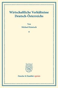Wirtschaftliche Verhältnisse Deutsch-Österreichs.