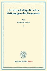 Die wirtschaftspolitischen Strömungen der Gegenwart.