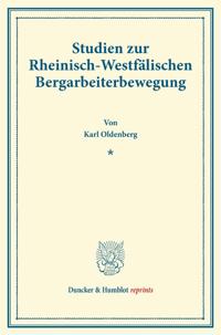 Studien zur Rheinisch-Westfälischen Bergarbeiterbewegung.