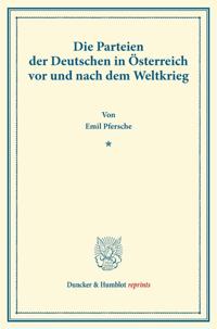Die Parteien der Deutschen in Österreich vor und nach dem Weltkrieg.