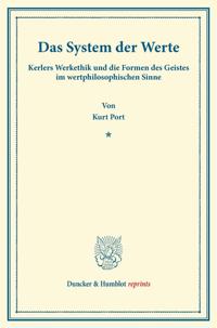 Das System Der Werte: Kerlers Werkethik Und Die Formen Des Geistes Im Wertphilosophischen Sinne
