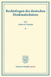 Rechtsfragen Des Deutschen Denkmalschutzes: (sonderabdruck Aus Der Festschrift Fur Dr. Rudolph Sohm (S. 143-197))