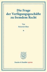 Die Frage Der Verfugungsgeschafte Zu Fremdem Recht: (Aus Der Festgabe Der Leipziger Juristenfakultat Fur Rudolph Sohm)