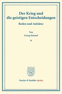 Der Krieg Und Die Geistigen Entscheidungen: Reden Und Aufsatze