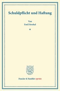 Schuldpflicht Und Haftung: (Sonderabdruck Aus Der Festgabe Der Leipziger Juristenfakultat Fur Dr. Karl Binding)