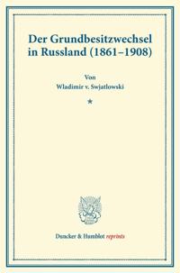 Der Grundbesitzwechsel in Russland (1861–1908).