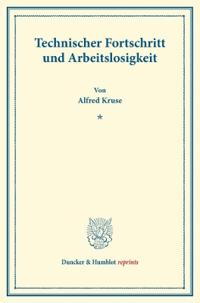 Technischer Fortschritt Und Arbeitslosigkeit: (Neue Reihe Staatswissenschaftlicher Arbeiten, Heft 3)