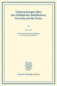 Untersuchungen über den Einfluß der distributiven Gewerbe auf die Preise.