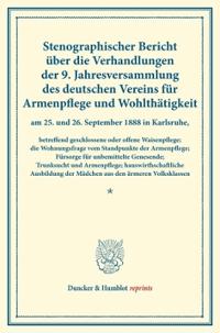 Stenographischer Bericht Uber Die Verhandlungen Der 9. Jahresversammlung Des Deutschen Vereins Fur Armenpflege Und Wohlthatigkeit Am 25. Und 26. Septe