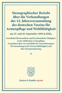 Stenographischer Bericht Uber Die Verhandlungen Der 14. Jahresversammlung Des Deutschen Vereins Fur Armenpflege Und Wohlthatigkeit Am 25. Und 26. Sept
