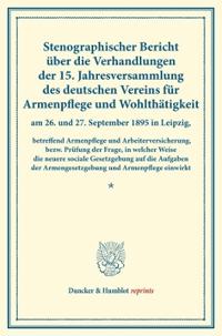 Stenographischer Bericht Uber Die Verhandlungen Der 15. Jahresversammlung Des Deutschen Vereins Fur Armenpflege Und Wohlthatigkeit Am 26. Und 27. Sept