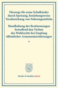 Fursorge Fur Arme Schulkinder Durch Speisung, Beziehungsweise Verabreichung Von Nahrungsmitteln - Handhabung Der Bestimmungen Betreffend Den Verlust D