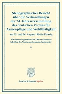 Stenographischer Bericht Uber Die Verhandlungen Der 24. Jahresversammlung Des Deutschen Vereins Fur Armenpflege Und Wohltatigkeit Am 25. Und 26. Augus