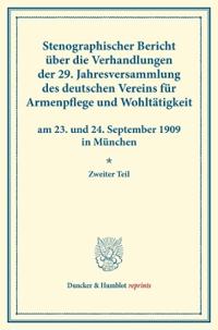 Stenographischer Bericht Uber Die Verhandlungen Der 29. Jahresversammlung Des Deutschen Vereins Fur Armenpflege Und Wohltatigkeit Am 23. Und 24. Septe