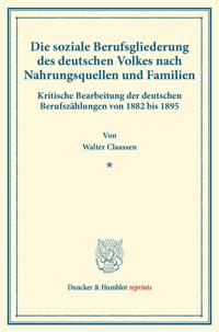 Die soziale Berufsgliederung des deutschen Volkes nach Nahrungsquellen und Familien.
