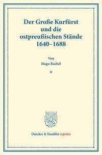 Der Große Kurfürst und die ostpreußischen Stände 1640–1688.