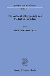 Der Vertraulichkeitsschutz von Mediationsinhalten.