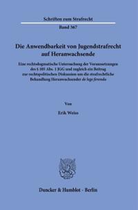 Die Anwendbarkeit von Jugendstrafrecht auf Heranwachsende.