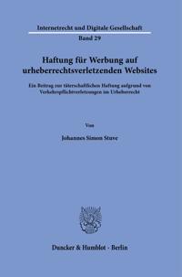 Haftung Fur Werbung Auf Urheberrechtsverletzenden Websites: Ein Beitrag Zur Taterschaftlichen Haftung Aufgrund Von Verkehrspflichtverletzungen Im Urhe
