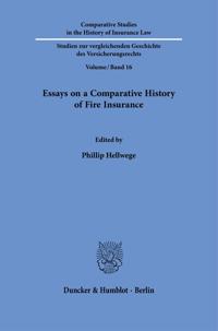 Essays on a Comparative History of Fire Insurance.