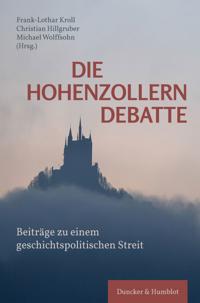 Die Hohenzollerndebatte: Beitrage Zu Einem Geschichtspolitischen Streit