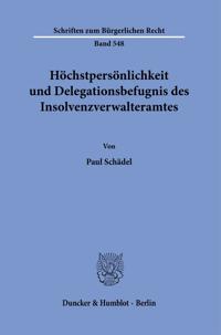 Hochstpersonlichkeit Und Delegationsbefugnis Des Insolvenzverwalteramtes