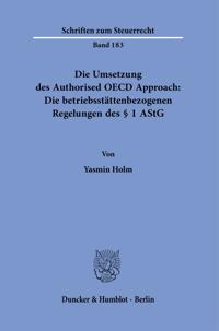 Die Umsetzung Des Authorised OECD Approach: Die Betriebsstattenbezogenen Regelungen Des 1 Astg.