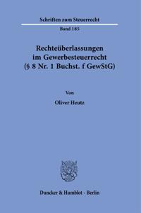Rechteuberlassungen Im Gewerbesteuerrecht ( 8 Nr. 1 Buchst. F Gewstg).