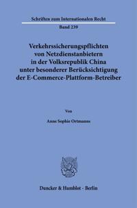 Verkehrssicherungspflichten Von Netzdienstanbietern in Der Volksrepublik China Unter Besonderer Berucksichtigung Der E-Commerce-Plattform-Betreiber.