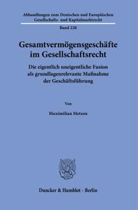 Gesamtvermögensgeschäfte im Gesellschaftsrecht.