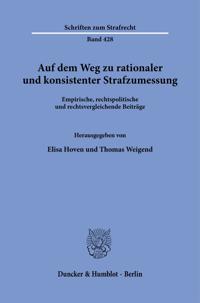 Auf dem Weg zu rationaler und konsistenter Strafzumessung