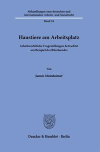 Haustiere Am Arbeitsplatz: Arbeitsrechtliche Fragestellungen Betrachtet Am Beispiel Des Burohundes