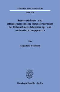 Steuerverfahrens- Und Ertragsteuerrechtliche Herausforderungen Des Unternehmensstabilisierungs- Und -Restrukturierungsgesetzes