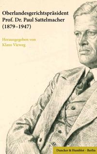 Oberlandesgerichtsprasident Prof. Dr. Paul Sattelmacher (1879-1947): Seine Personlichen Aufzeichnungen Mit Einer Wurdigung Von Heiner Luck